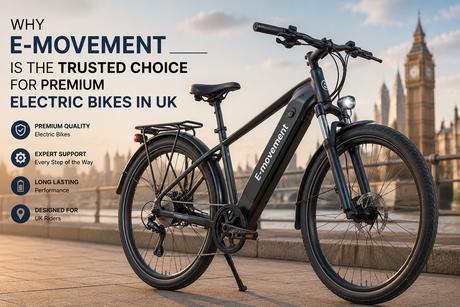 Why E-Movement Is the Trusted Choice for Premium Electric Bikes in UK 